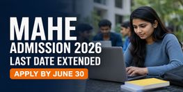 MAHE Application Deadline Extended to June 30 2026 for UG and PG Programmes